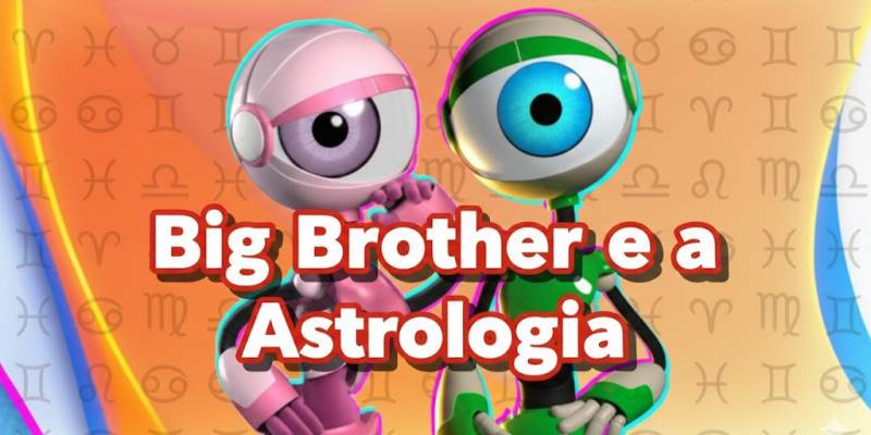 Big Brother e a Astrologia